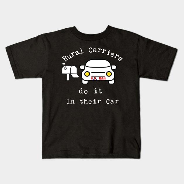 Rural Carrier Do It In Their Car Kids T-Shirt by janayeanderson48214